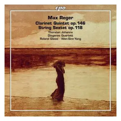 CD Max Reger: Clarinet Quintet; String Sextet