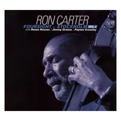 CD Ron Carter: Foursight - Stockholm Vol. 2, with Renee Rosnes / Jimmy Greene / Payton Crossley