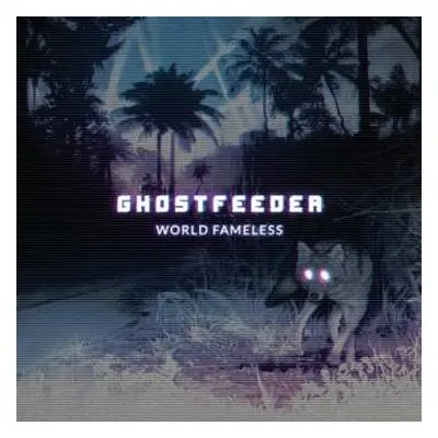 CD Ghostfeeder: World Fameless LTD | DIGI