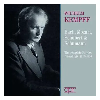 CD Johann Sebastian Bach: Wilhelm Kempff - The Complete Polydor Recordings 1927-1936