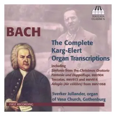 CD Johann Sebastian Bach: The Complete Karg-Elert Organ Transcriptions