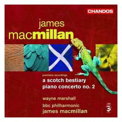 CD James MacMillan: A Scotch Bestiary, Piano Concerto No. 2