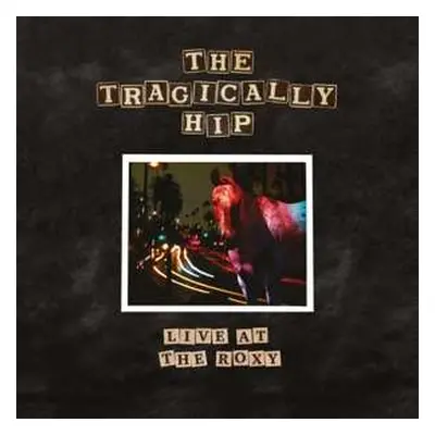 CD The Tragically Hip: Live At The Roxy