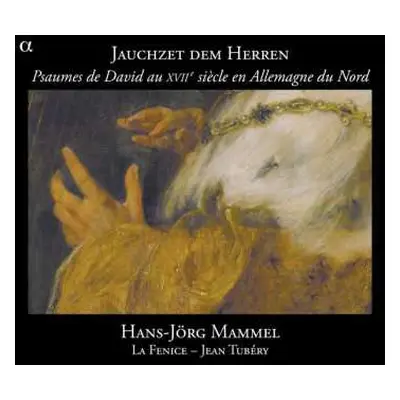 CD Ensemble La Fenice: Jauchzet Dem Herren (Les Psaumes De David Au XVIIe Siècle En Allemagne Du