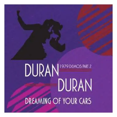 LP Duran Duran: Dreaming Of Your Cars (1979 Demos Part 2) LTD | CLR