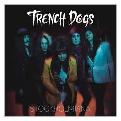 CD Trench Dogs: Stockholmiana