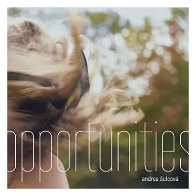 CD Andrea Šulcová: Opportunities