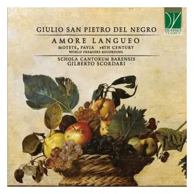 CD Giulio San Pietro de' Negri: Amore Langueo (Motets, Pavia, 16th Century)