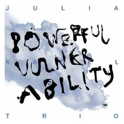 LP Julia Kadel Trio: Powerful Vulnerability