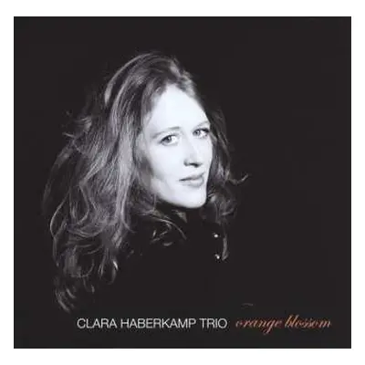 CD Clara Haberkamp Trio: Orange Blossom