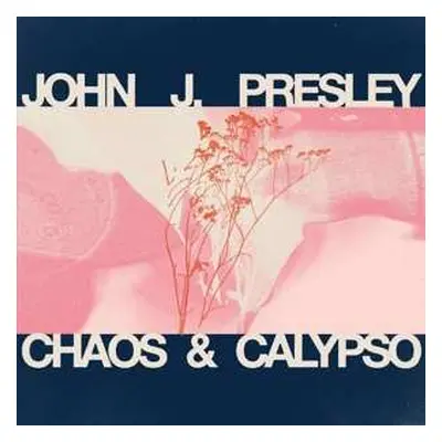 LP John J Presley: Chaos & Calypso