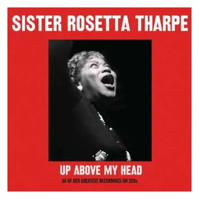 2CD Sister Rosetta Tharpe: Up Above My Head