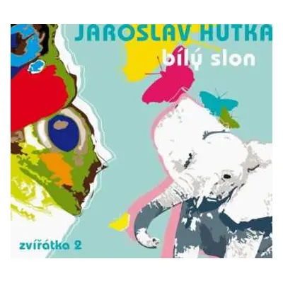 CD Jaroslav Hutka: Bílý Slon (Zvířátka 2)