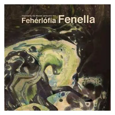 LP Fenella: Fenella - Inspired By The Marcel Jankovics Film Fehérlófia LTD | NUM | CLR