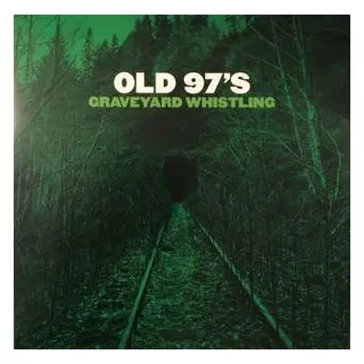 LP Old 97's: Graveyard Whistling CLR