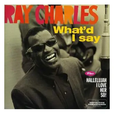 CD Ray Charles: What'd I Say Plus Hallellujah I Love Her So!