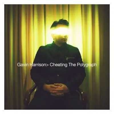 LP Gavin Harrison: Cheating The Polygraph