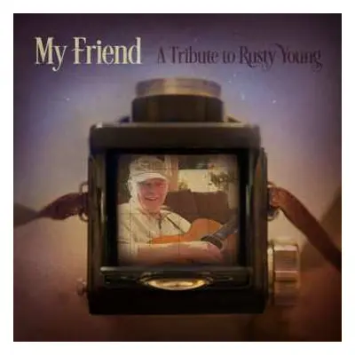 CD Various: My Friend (A Tribute To Rusty Young)