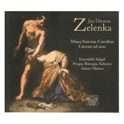 CD Jan Dismas Zelenka: Missa Sanctae Caeciliae • Currite Ad Aras