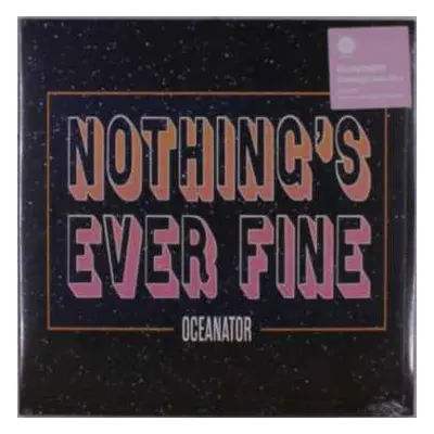 LP Oceanator: Nothing's Ever Fine CLR | LTD