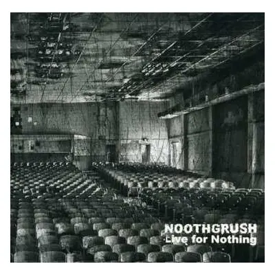 CD Noothgrush: Live For Nothing