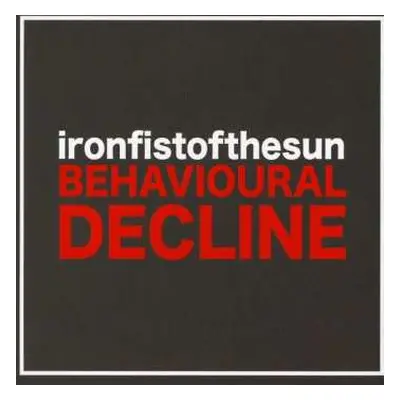 CD Iron Fist Of The Sun: Behavioural Decline