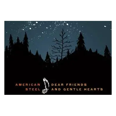 CD American Steel: Dear Friends And Gentle Hearts