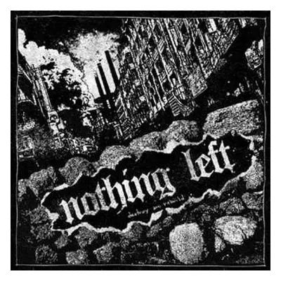 CD Nothing Left: Destroy And Rebuild