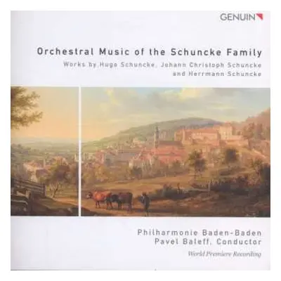 CD Hugo Schuncke: Orchestral Music Of The Schuncke Family