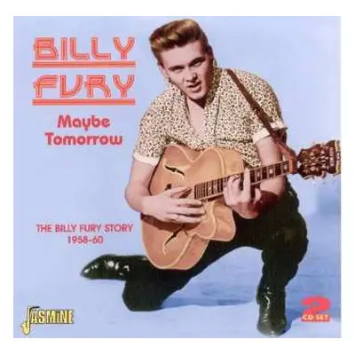 2CD Billy Fury: Maybe Tomorrow: The Billy Fury Story 1958-60