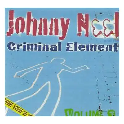 CD Johnny Neel & The Criminal Element: Volume 3