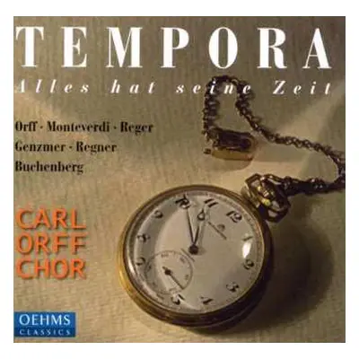 CD Carl-Orff-Chor Marktoberdorf: Tempora - Alles Hat Seine Zeit