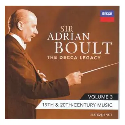 16CD Sir Adrian Boult: Sir Adrian Boult – The Decca Legacy, Volume 3 - 19th & 20th Century Music