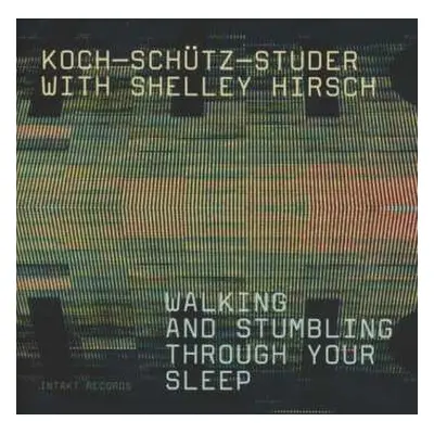 CD Koch-Schütz-Studer: Walking And Stumbling Through Your Sleep