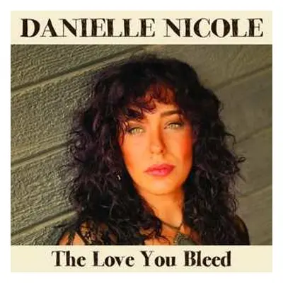 CD Danielle Schnebelen: The Love You Bleed