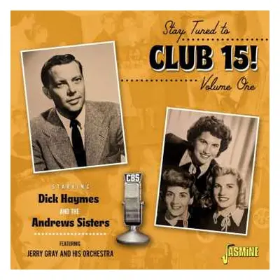 CD The Andrews Sisters & Dick Haymes: Stay Tuned To Club 15! Vol.1