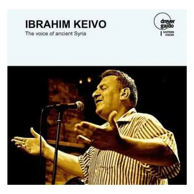 CD Ibrahim Keivo: The Voice Of Ancient Syria