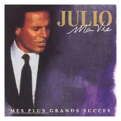 2CD Julio Iglesias: Ma Vie - Mes Plus Grand Succes