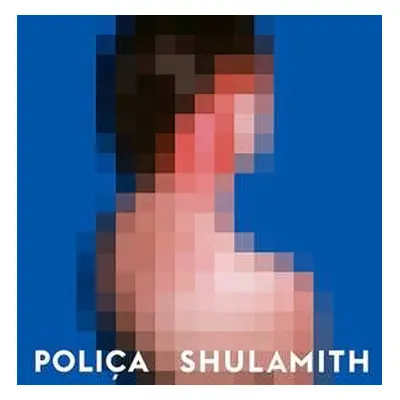 CD Poliça: Shulamith