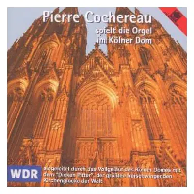 CD Pierre Cochereau: Spielt Die Orgel Im Kölner Dom