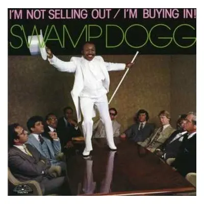 CD Swamp Dogg: I'm Not Selling Out / I'm Buying In!