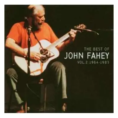 CD John Fahey: The Best Of John Fahey Vol. 2: 1964 - 1983