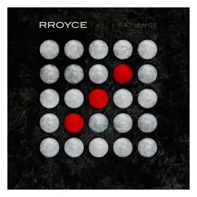 CD Rroyce: Patience