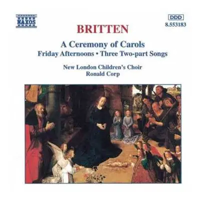 CD Benjamin Britten: A Ceremony Of Carols / Friday Afternoons · Three Two-part Songs