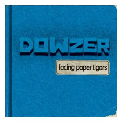 CD Dowzer: Facing Paper Tigers