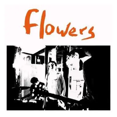 LP Flowers: Everybody's Dying To Meet You