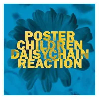 LP Poster Children: Daisychain Reaction