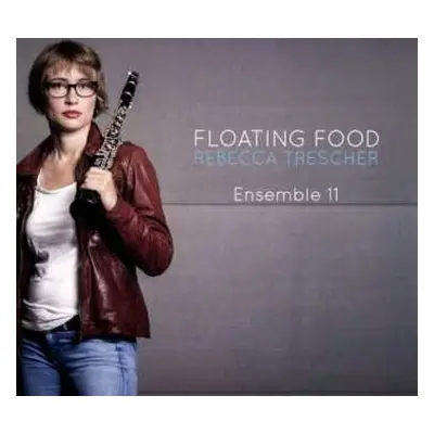 CD Rebecca Trescher Ensemble 11: Floating Food