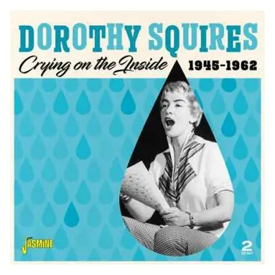 2CD Dorothy Squires: Crying On The Inside 1945-1962