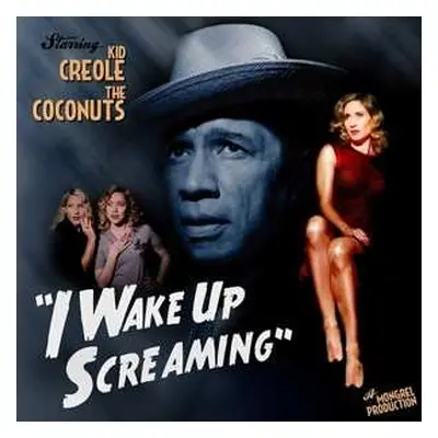 2LP Kid Creole And The Coconuts: I Wake Up Screaming